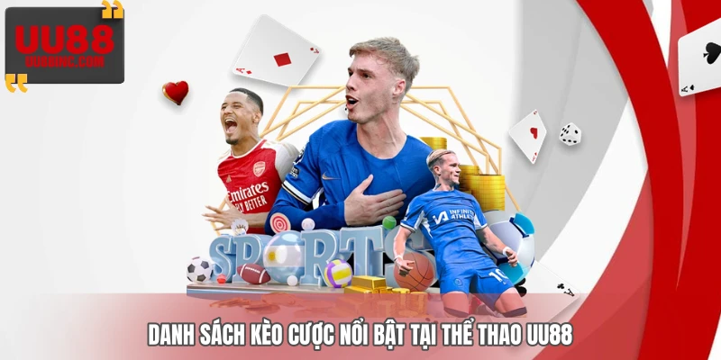 Danh sách kèo cược nổi bật tại thể thao UU88