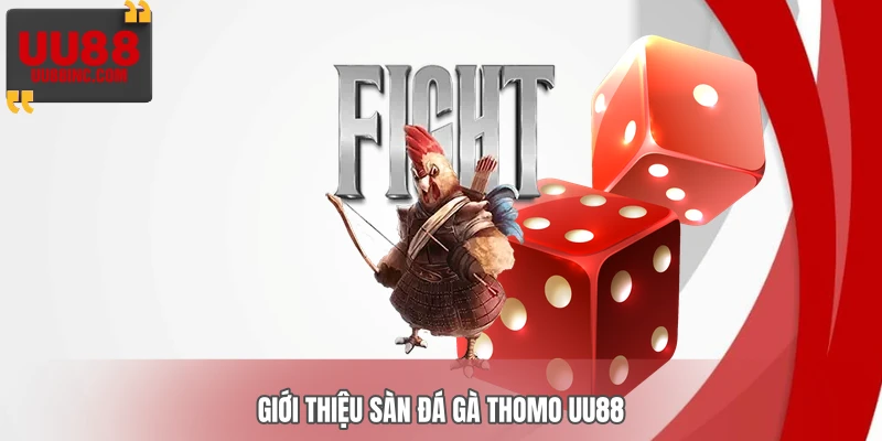 Giới thiệu sàn đá gà Thomo UU88