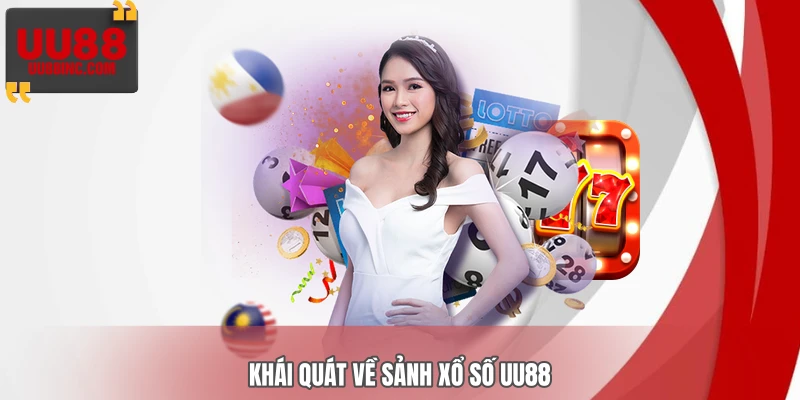 Khái quát về sảnh xổ số UU88