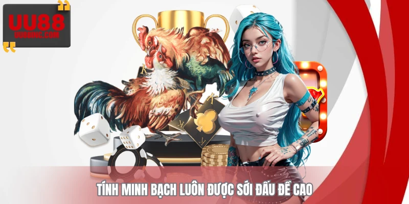 Tính minh bạch luôn được sới đấu đề cao